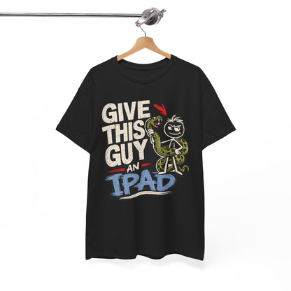 Give This Guy An iPad T-Shirt — Funny Gamer/Tech Graphic Tee