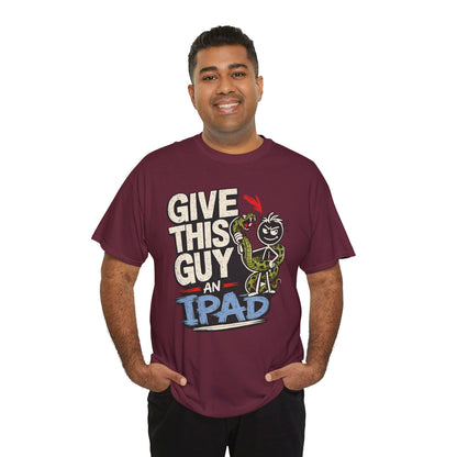 Give This Guy An iPad T-Shirt — Funny Gamer/Tech Graphic Tee