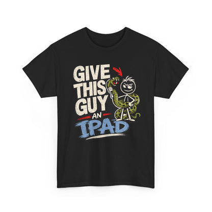 Give This Guy An iPad T-Shirt — Funny Gamer/Tech Graphic Tee