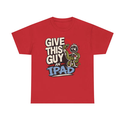 Give This Guy An iPad T-Shirt — Funny Gamer/Tech Graphic Tee