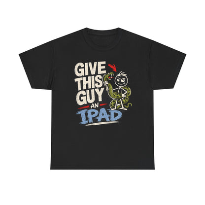 Give This Guy An iPad T-Shirt — Funny Gamer/Tech Graphic Tee
