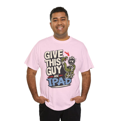 Give This Guy An iPad T-Shirt — Funny Gamer/Tech Graphic Tee