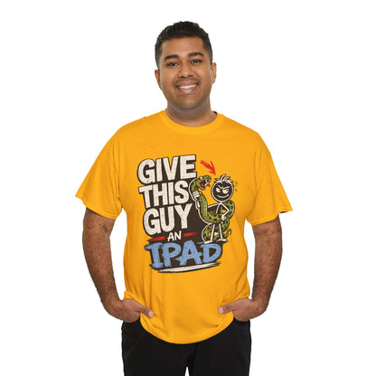 Give This Guy An iPad T-Shirt — Funny Gamer/Tech Graphic Tee