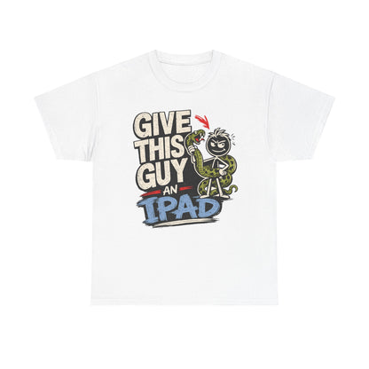 Give This Guy An iPad T-Shirt — Funny Gamer/Tech Graphic Tee