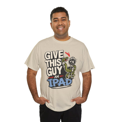 Give This Guy An iPad T-Shirt — Funny Gamer/Tech Graphic Tee