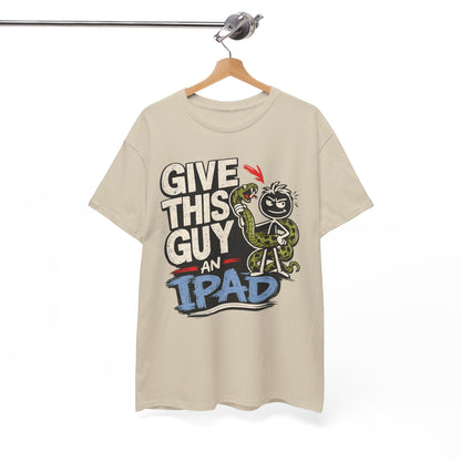 Give This Guy An iPad T-Shirt — Funny Gamer/Tech Graphic Tee