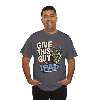 Give This Guy An iPad T-Shirt — Funny Gamer/Tech Graphic Tee