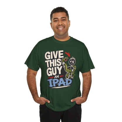 Give This Guy An iPad T-Shirt — Funny Gamer/Tech Graphic Tee