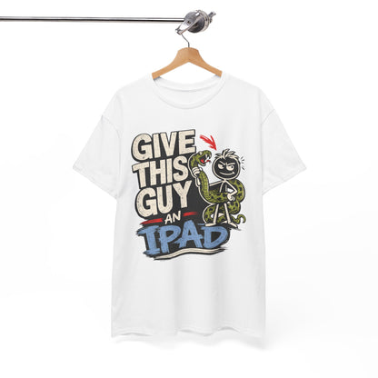 Give This Guy An iPad T-Shirt — Funny Gamer/Tech Graphic Tee