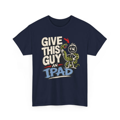 Give This Guy An iPad T-Shirt — Funny Gamer/Tech Graphic Tee