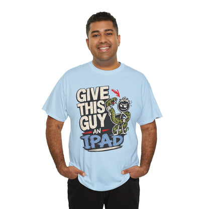 Give This Guy An iPad T-Shirt — Funny Gamer/Tech Graphic Tee